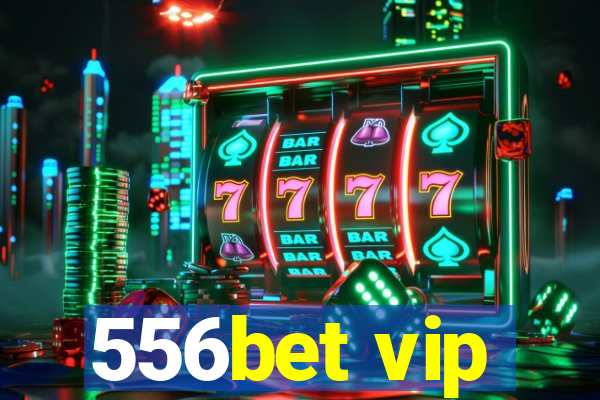 556bet vip